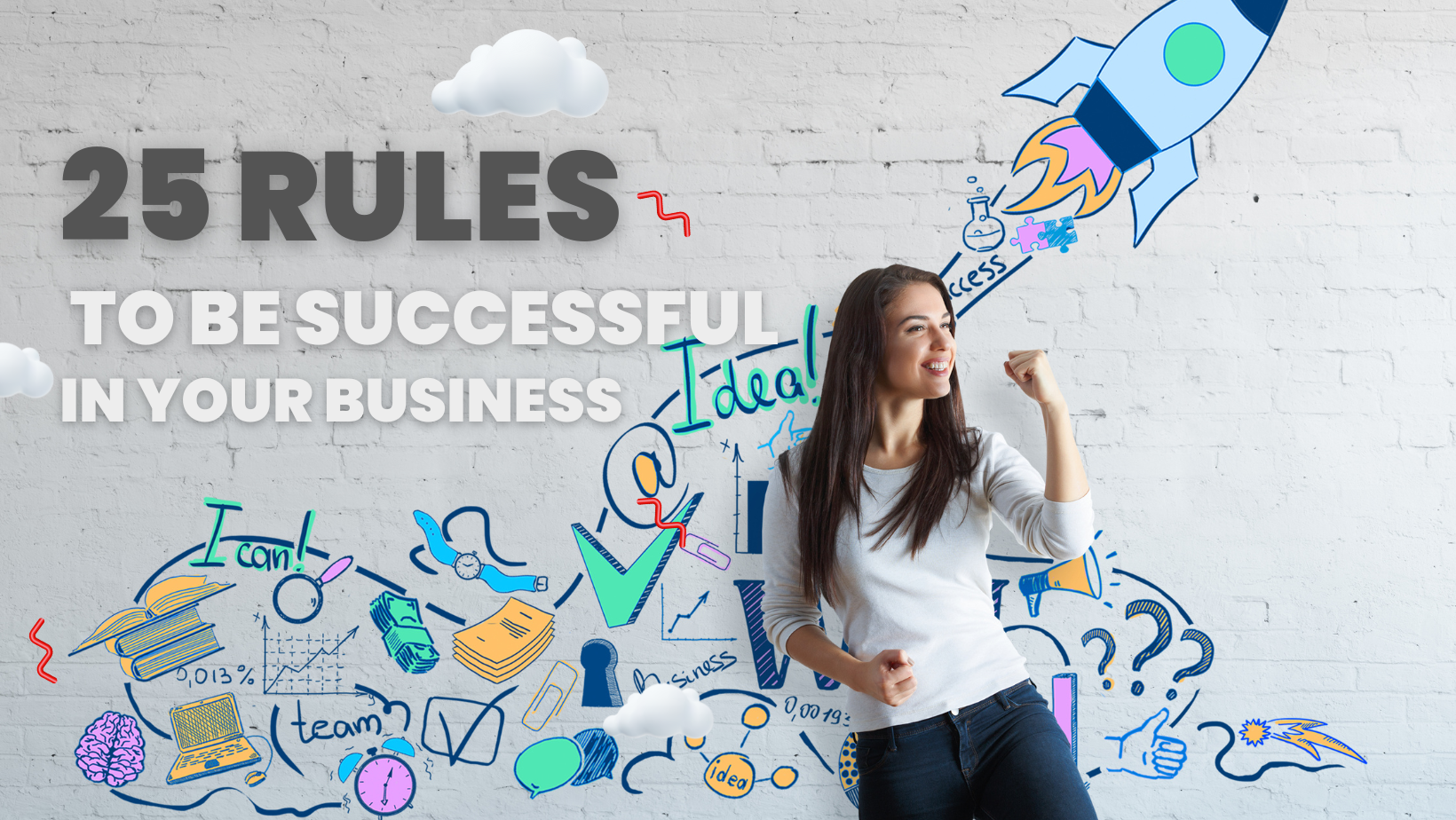 25 Rules to be Successful in your Business